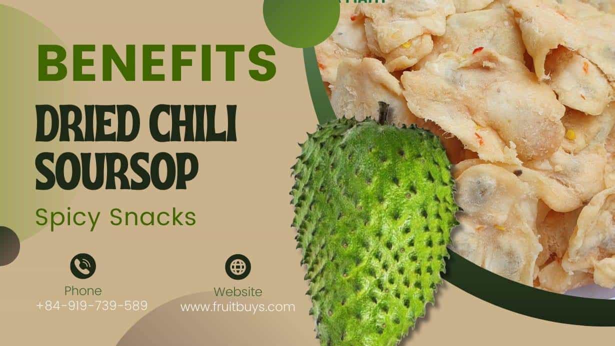 Fruitbuys Vietnam Benefits Of Dried Chili Soursop