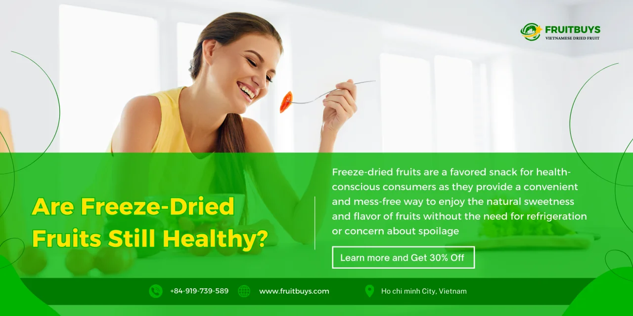 FruitBuys Vietnam   231222 Are Freeze Dried Fruits Still Healthy