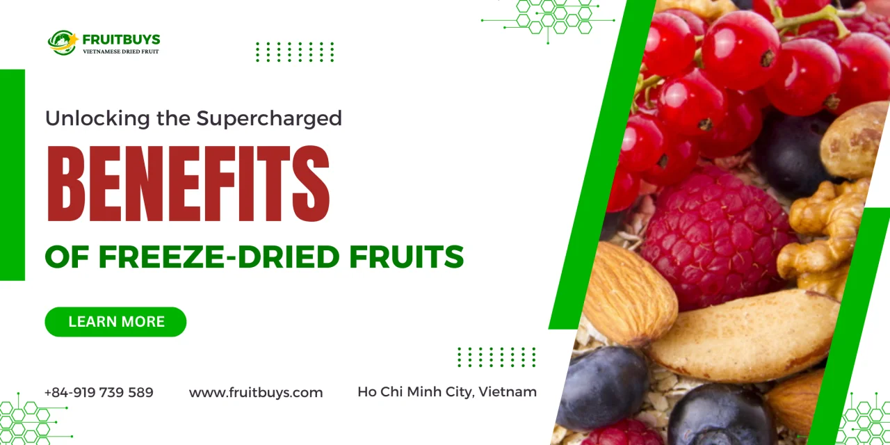 FruitBuys Vietnam   231222 Unlocking The Supercharged Benefits Of Freeze Dried Fruits