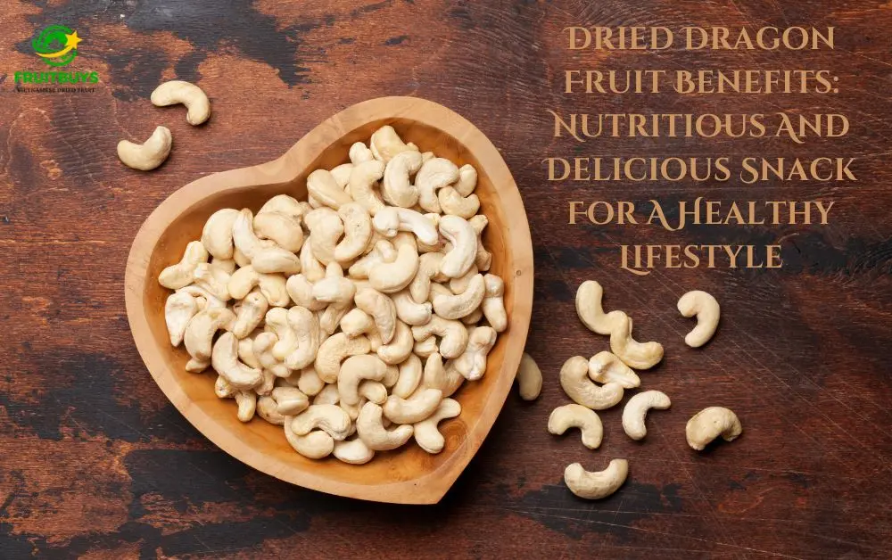 FruitBuys Vietnam Dried Dragon Fruit Benefits Nutritious And Delicious Snack For A Healthy Lifestyle (1)