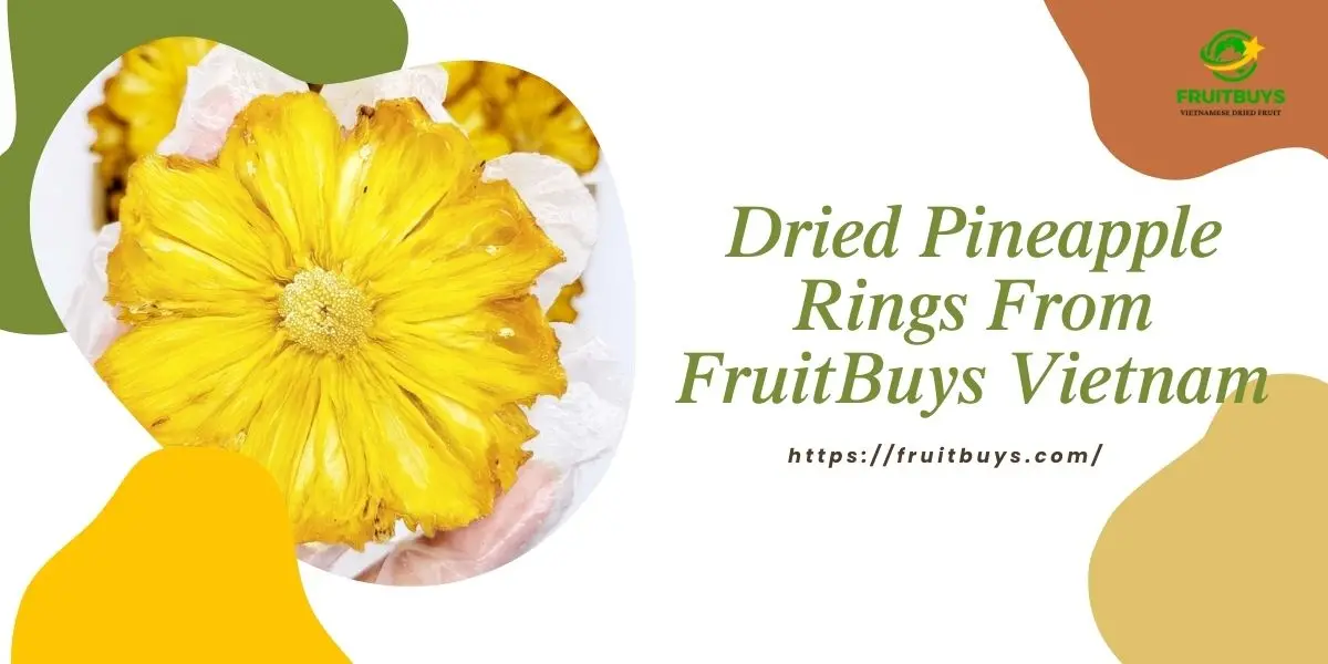 FruitBuys Vietnam Dried Pineapple Rings From FruitBuys Vietnam