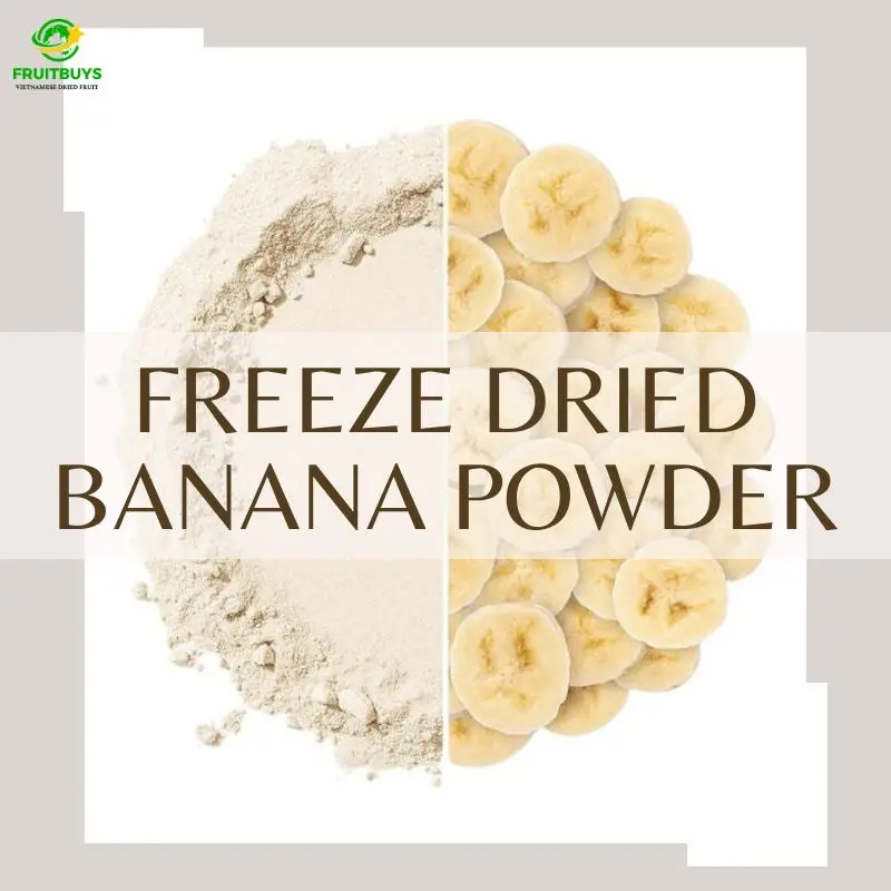fruitbuys vietnam freeze dried banana powder FruitBuys Vietnam Freeze Dried Banana Powder