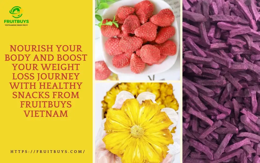 FruitBuys Vietnam Nourish Your Body And Boost Your Weight Loss Journey With Healthy Snacks From FruitBuys Vietnam