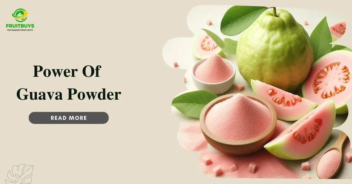 Unlock The Power Of Guava Powder With FruitBuys Vietnam: 5 Surprising Benefits You Need To Know! FruitBuys Vietnam Power Of Guava Powder