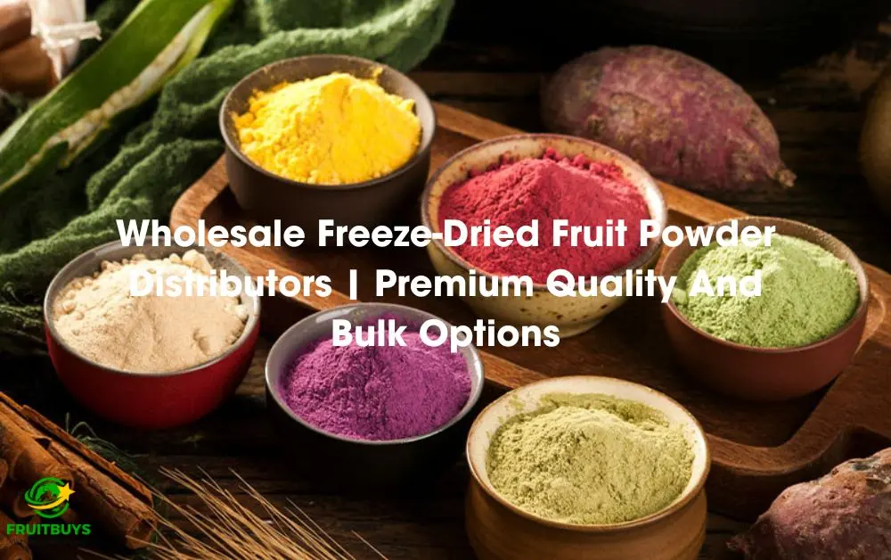 FruitBuys Vietnam Wholesale Freeze Dried Fruit Powder Distributors